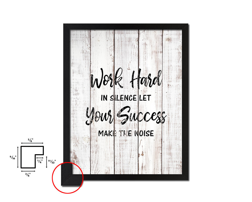 Work hard in silence White Wash Quote Framed Print Wall Decor Art