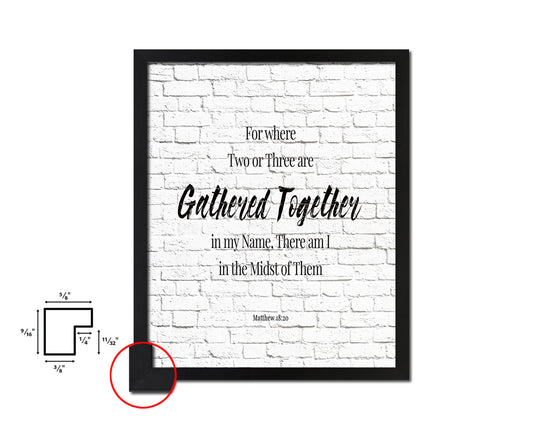 For Where Two or Three Are Gathered Together Quote Framed Print Home Decor Wall Art Gifts