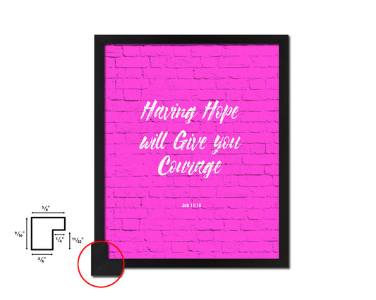 Having hope will give you courage, Job 11:18 Quote Framed Print Home Decor Wall Art Gifts