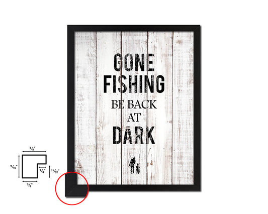 Gone fishing Be back at dark White Wash Quote Framed Print Wall Decor Art