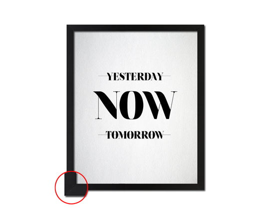 Yesterday Now Tomorrow Quote Framed Print Wall Decor Art Gifts