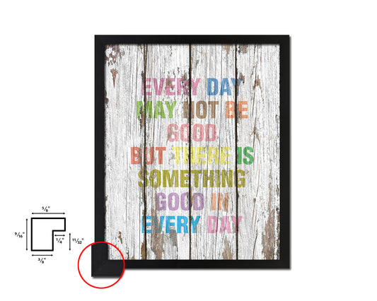 Every day may not be good Quote Wood Framed Print Home Decor Wall Art Gifts