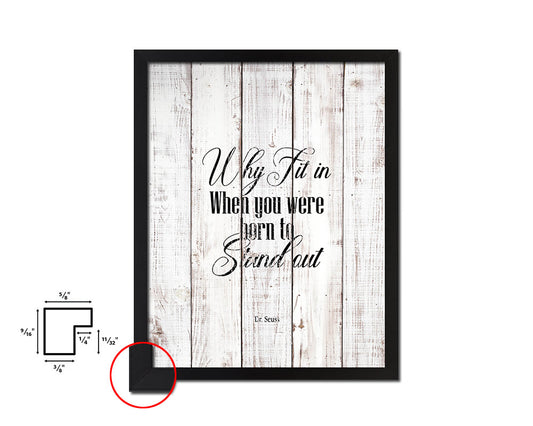 Why fit in when you were born, Dr Seuss White Wash Quote Framed Print Wall Decor Art