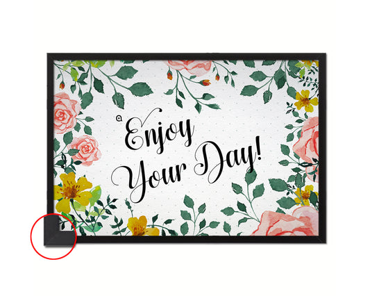 Enjoy your day Quote Framed Print Wall Decor Art Gifts