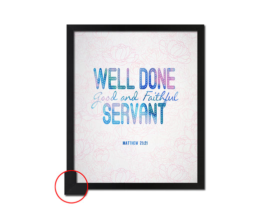 Well Done Good & Faithful Servant, Matthew 25:21 Bible Verse Scripture Frame Print