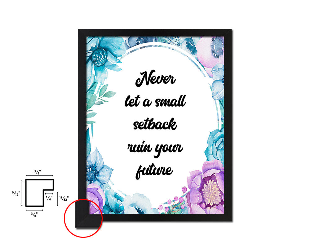 Never let a small setback ruin your future Quote Boho Flower Framed Print Wall Decor Art