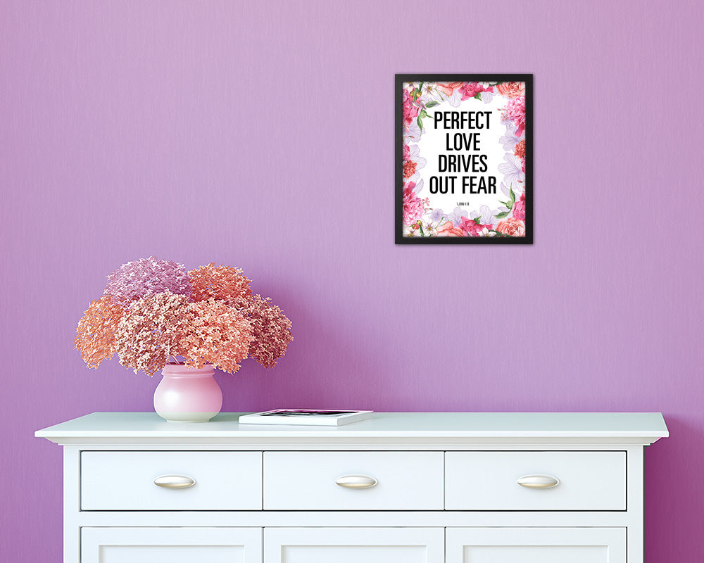 Perfect love drives out fear, 1 John 4:18 Quote Framed Print Home Decor Wall Art Gifts