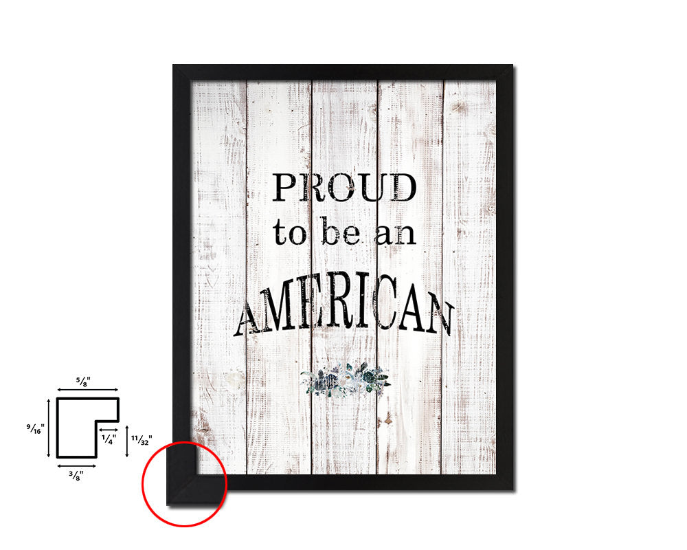 Proud to be an American White Wash Quote Framed Print Wall Decor Art