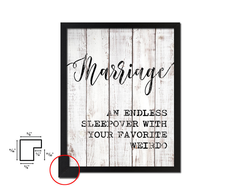 Marriage an endless sleepover White Wash Quote Framed Print Wall Decor Art