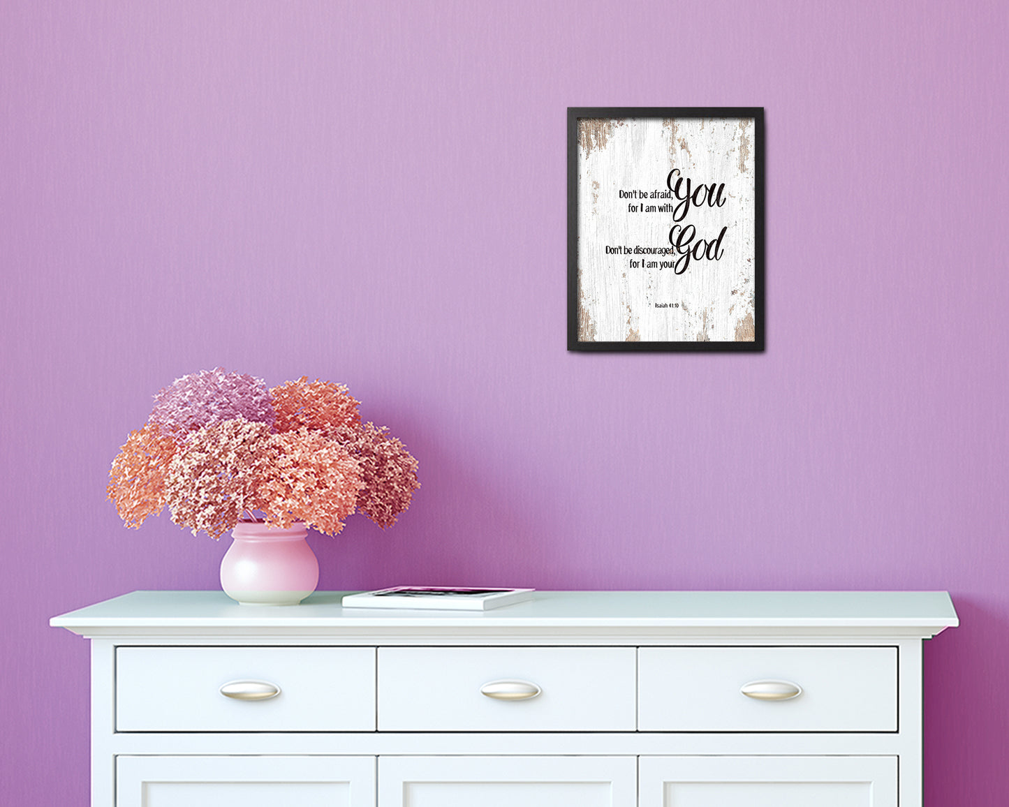 Don't be afraid for I am with you I will strengthen you Quote Framed Print Home Decor Wall Art Gifts