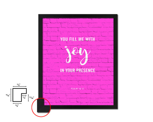 You fill me with joy in your presence, Psalm 16:11 Quote Framed Print Home Decor Wall Art Gifts