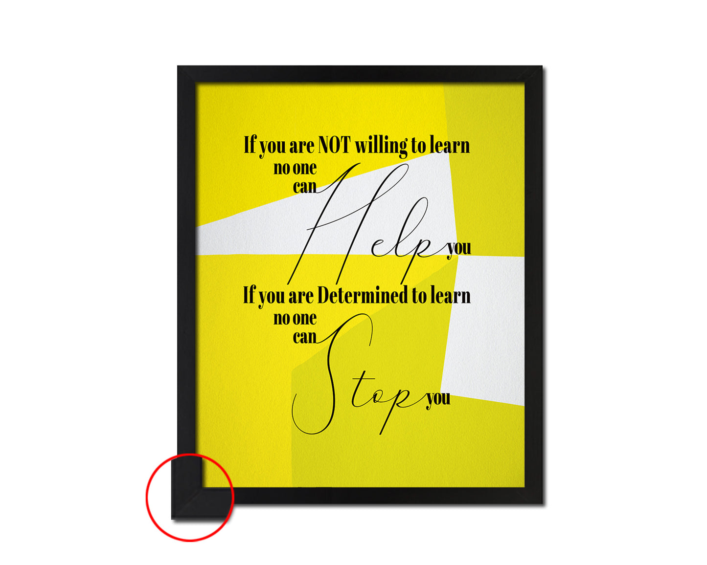 If you are not willing to learn, no one can help you Quote Framed Print Wall Decor Art Gifts