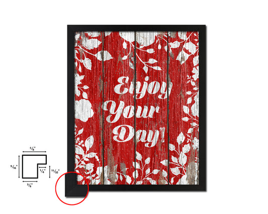 Enjoy your day Quote Framed Print Home Decor Wall Art Gifts