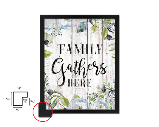 Family gathers here White Wash Quote Framed Print Wall Decor Art