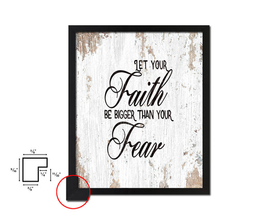 Let your Faith be bigger than your fear Quote Framed Print Home Decor Wall Art Gifts