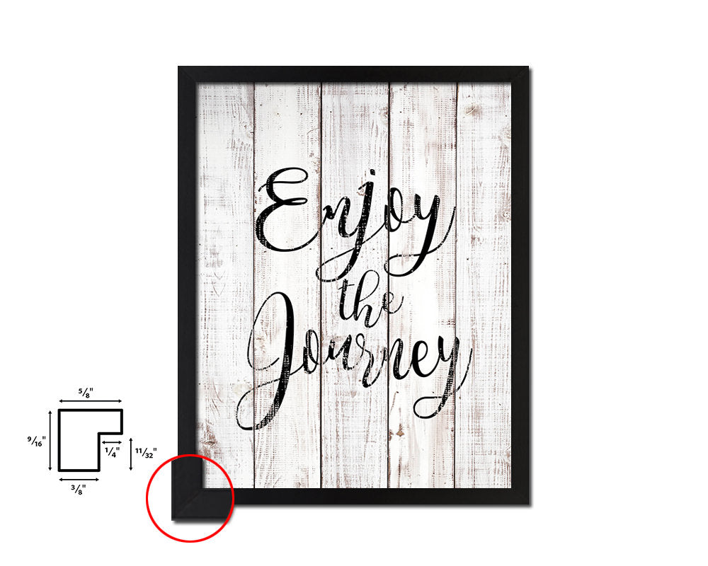 Enjoy the journey White Wash Quote Framed Print Wall Decor Art