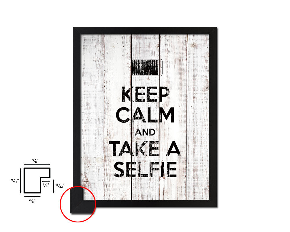 Keep calm and take a selfie White Wash Quote Framed Print Wall Decor Art