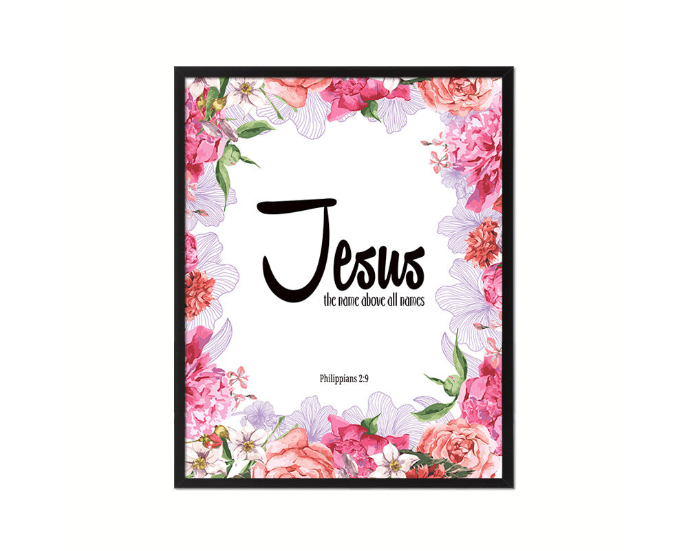 Jesus the name above all names, Philippians 2:9 Quote Framed Print Home Decor Wall Art Gifts