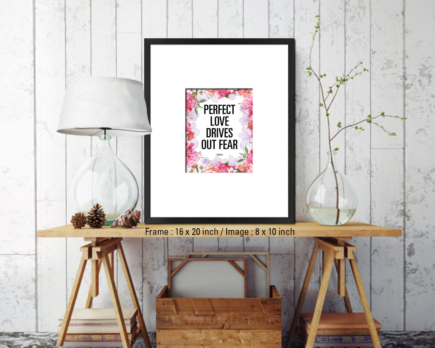 Perfect love drives out fear, 1 John 4:18 Quote Framed Print Home Decor Wall Art Gifts