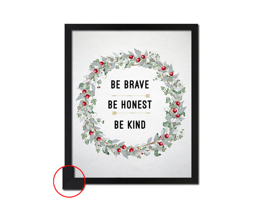 Be brave be honest be kind Quote Framed Print Wall Decor Art Gifts