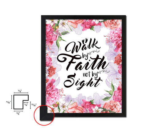 Walk by faith not by sight Quote Framed Print Home Decor Wall Art Gifts