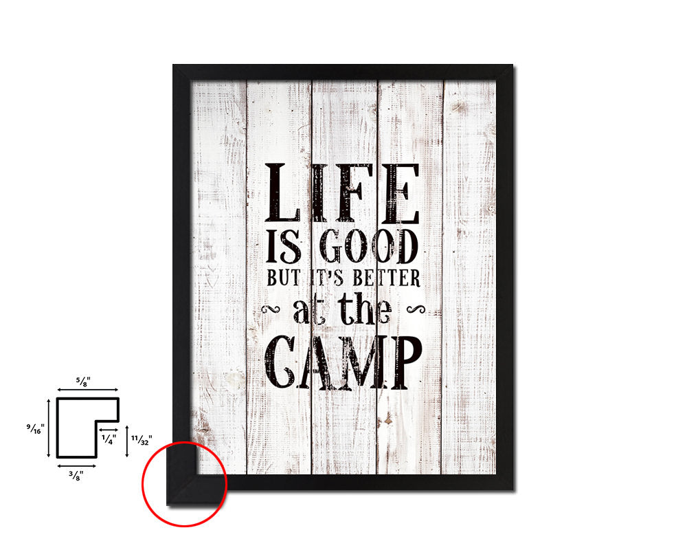 Life is good but it's better at the camp White Wash Quote Framed Print Wall Decor Art