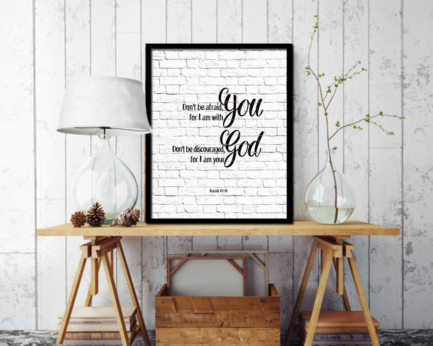 Don't be afraid for I am with you I will strengthen you Quote Framed Print Home Decor Wall Art Gifts