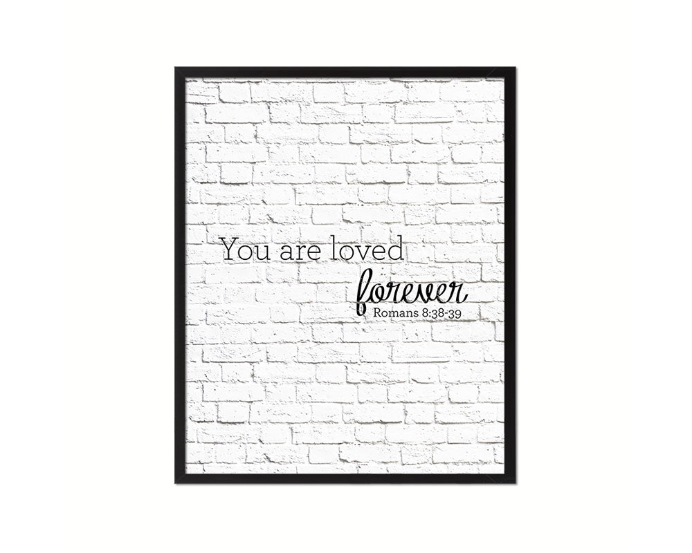 You are loved forever Quote Framed Print Home Decor Wall Art Gifts