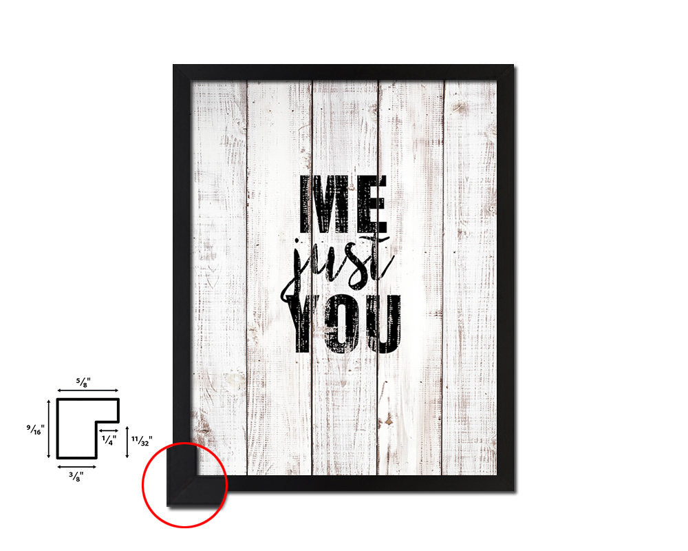 Me just you White Wash Quote Framed Print Wall Decor Art