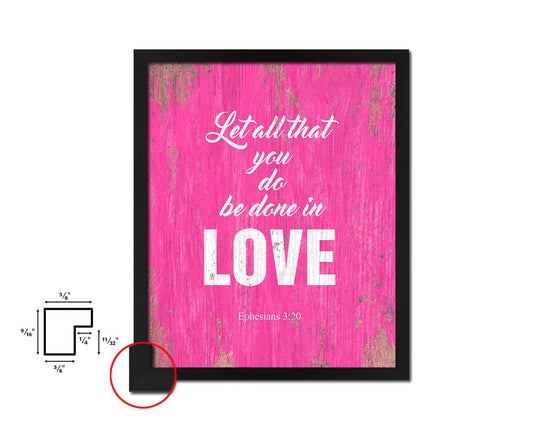 Let all that you do be done in love Quote Framed Print Home Decor Wall Art Gifts