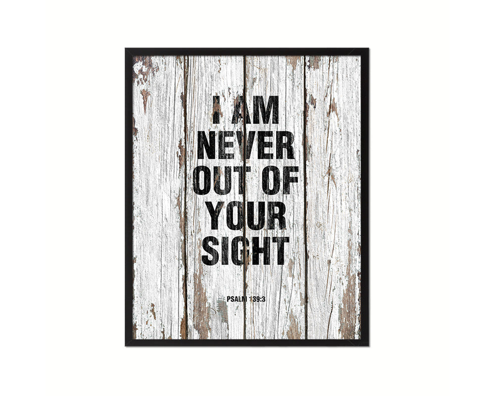 I am never out of your sight, Psalm 139:3 Quote Wood Framed Print Home Decor Wall Art Gifts