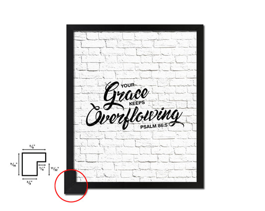 Your grace keeps overflowing, Psalm 86:5 Quote Framed Print Home Decor Wall Art Gifts