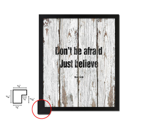 Don't be afraid just believe, Mark 5:36 Quote Wood Framed Print Home Decor Wall Art Gifts