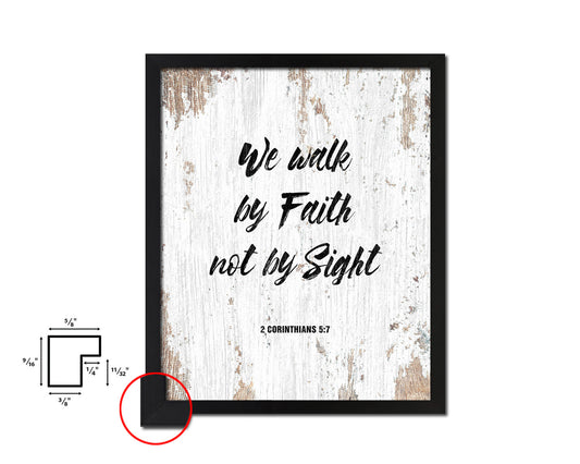 We walk by faith not by sight, 2 Corinthians 5:7 Quote Framed Print Home Decor Wall Art Gifts