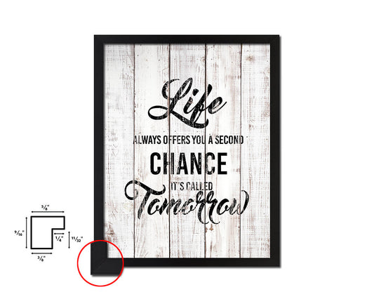 Life always offers you a second chance White Wash Quote Framed Print Wall Decor Art