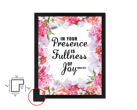 In your presence is fullness of joy, Psalm 16:11 Quote Framed Print Home Decor Wall Art Gifts