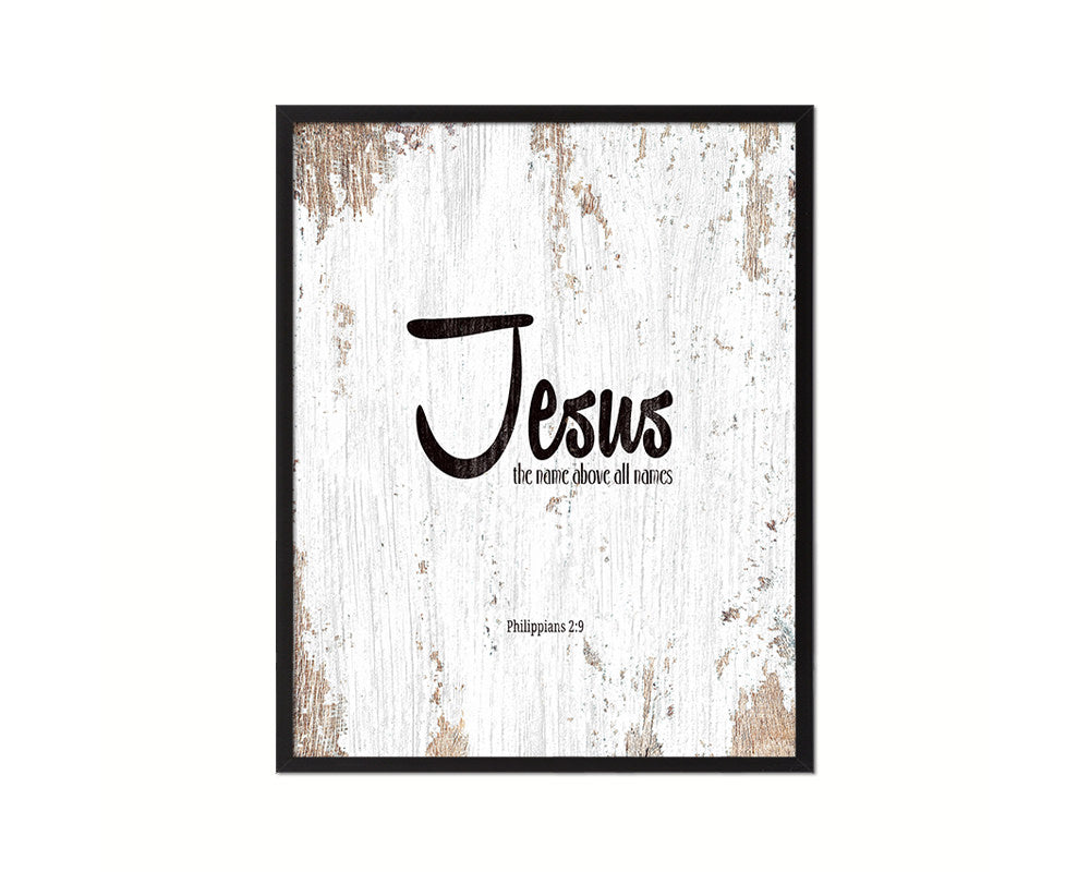 Jesus the name above all names, Philippians 2:9 Quote Framed Print Home Decor Wall Art Gifts