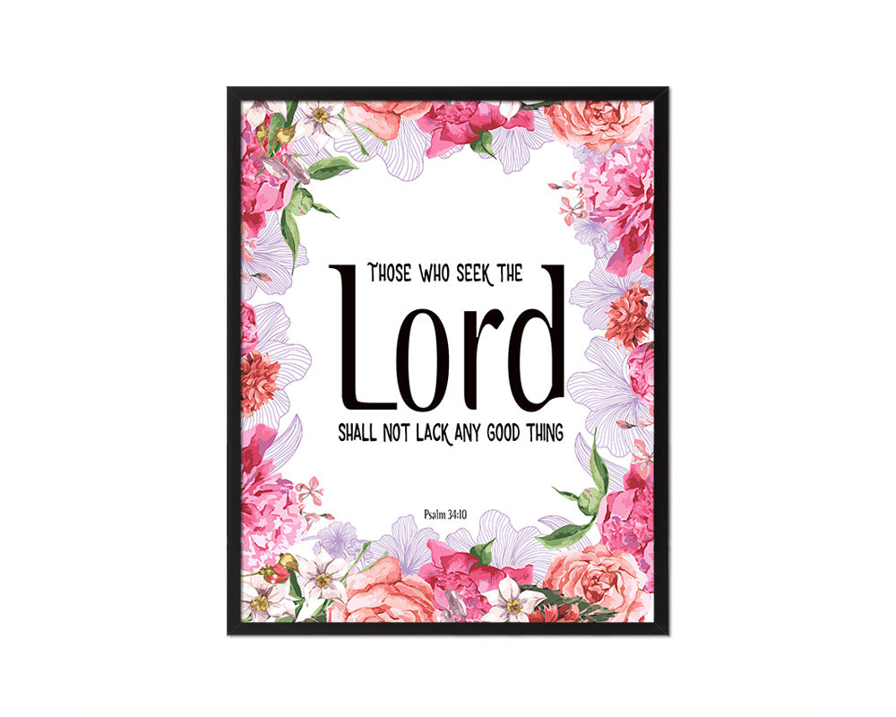 Those who seek the Lord shall not lack any good thing Quote Framed Print Home Decor Wall Art Gifts