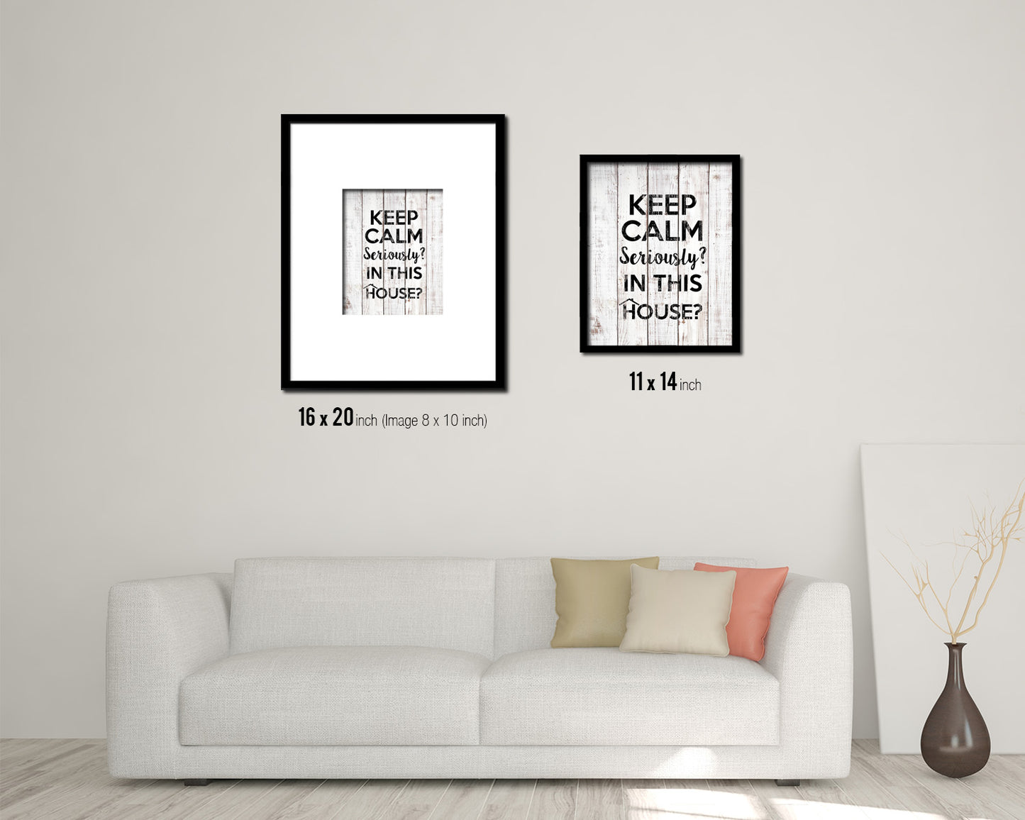 Keep calm seriously in this House White Wash Quote Framed Print Wall Decor Art