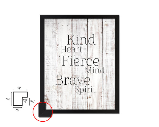 Kind heart fierce mind brave spirit White Wash Quote Framed Print Wall Decor Art