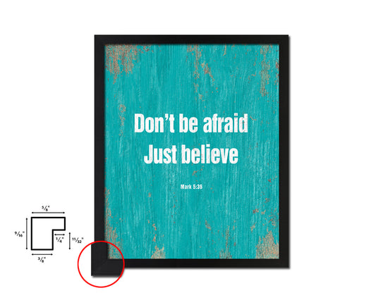 Don't be afraid just believe, MarK 5:36 Quote Framed Print Home Decor Wall Art Gifts