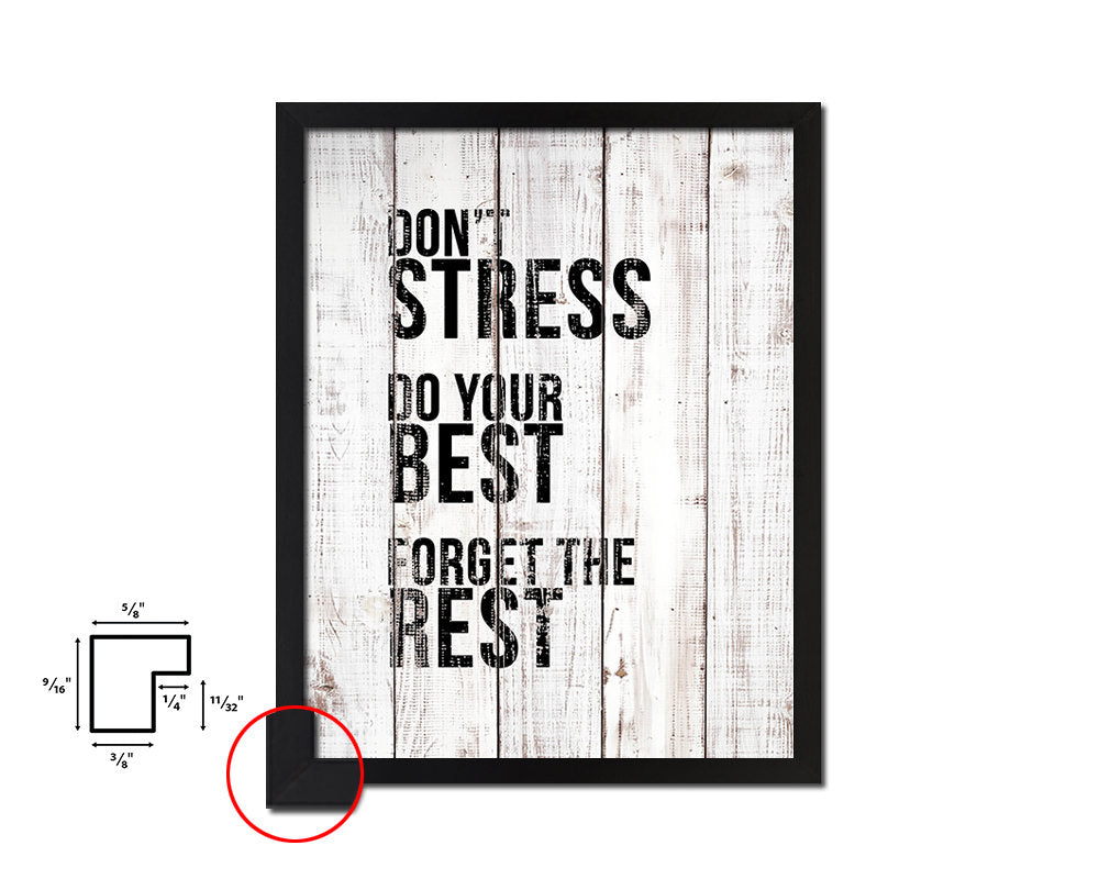 Don't stress do your best for get the rest White Wash Quote Framed Print Wall Decor Art