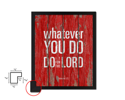 Whatever you do do it for the Lord, Colossians 3:23 Quote Framed Print Home Decor Wall Art Gifts