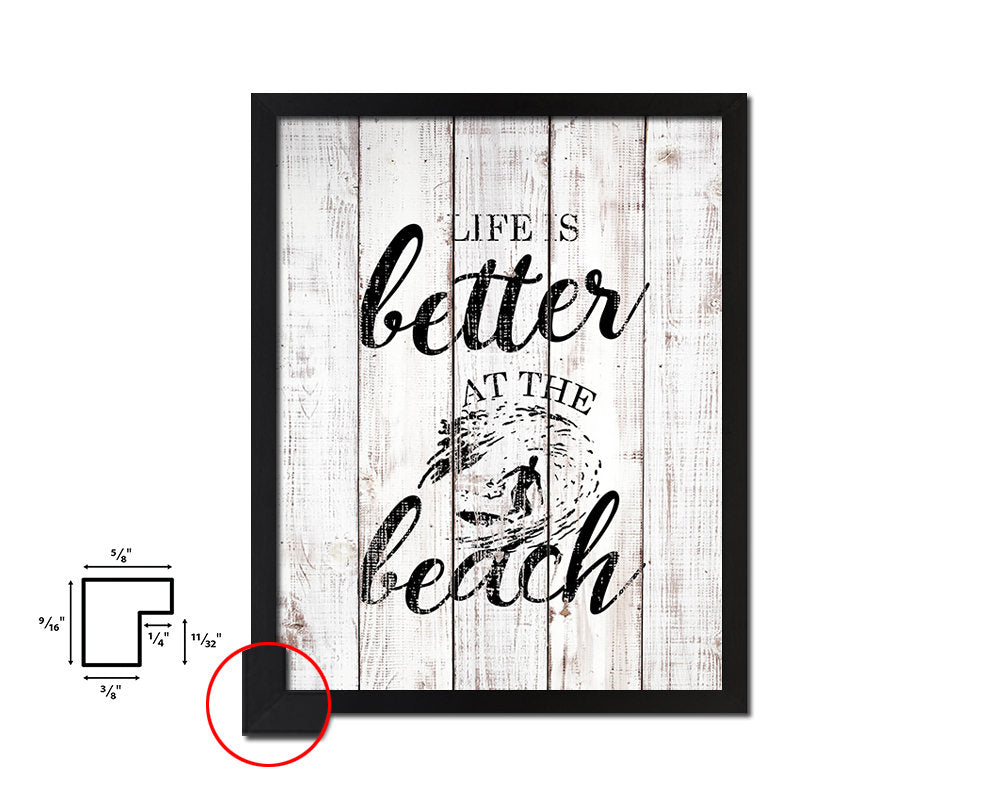 Life is better at the beach White Wash Quote Framed Print Wall Decor Art