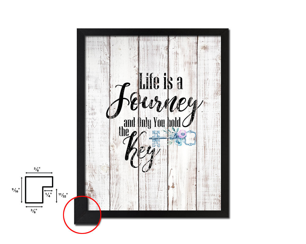 Life is a journey & only you hold the key White Wash Quote Framed Print Wall Decor Art