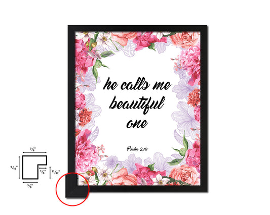 He calls me beautiful one, Psalm 2:10 Quote Wood Framed Print Home Decor Wall Art Gifts