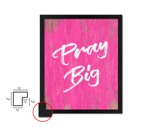 Pray Big Quote Framed Print Home Decor Wall Art Gifts