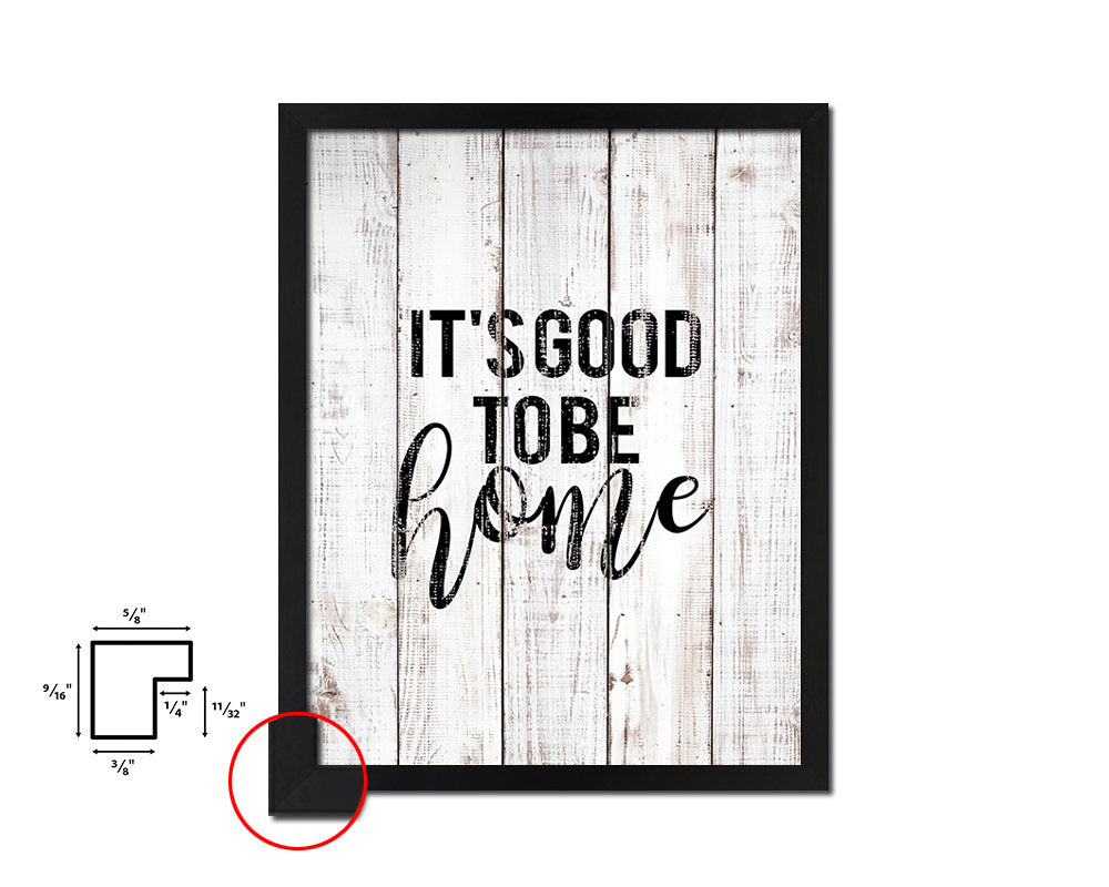 It's good to be home White Wash Quote Framed Print Wall Decor Art