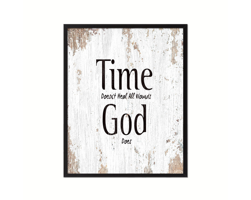 Time doesn't heal all wounds God does Quote Framed Print Home Decor Wall Art Gifts