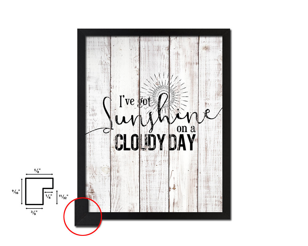 I've got sunshine on a cloudy day White Wash Quote Framed Print Wall Decor Art